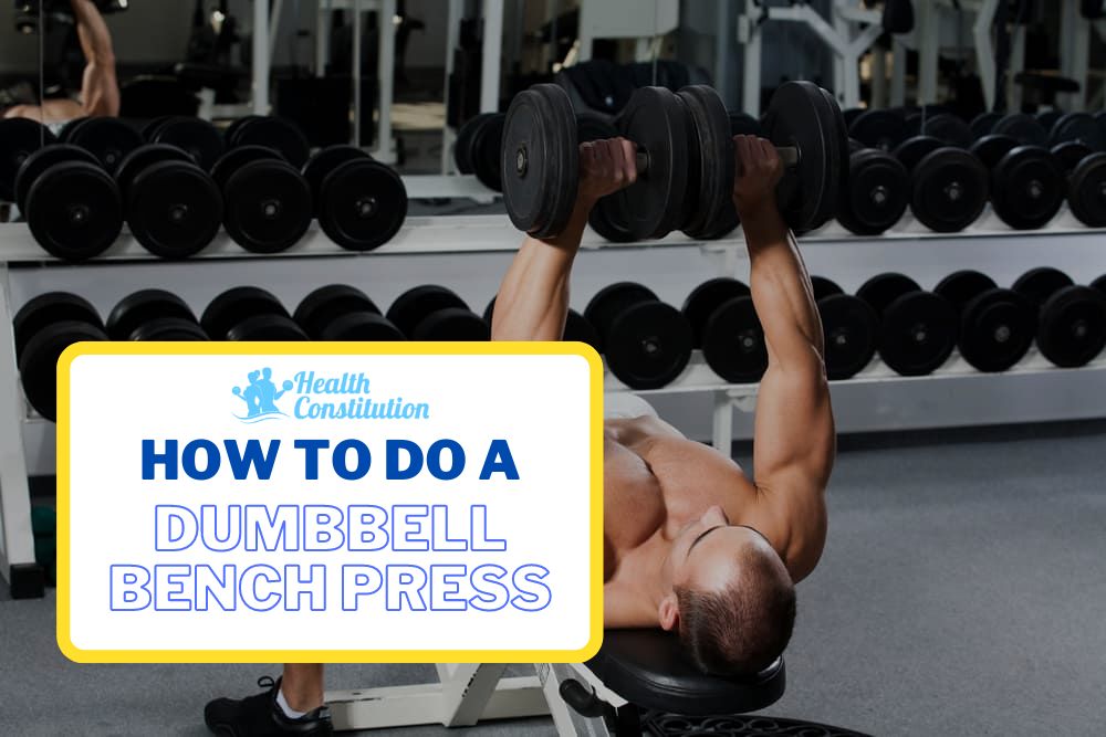 How To Do A Dumbbell Bench Press